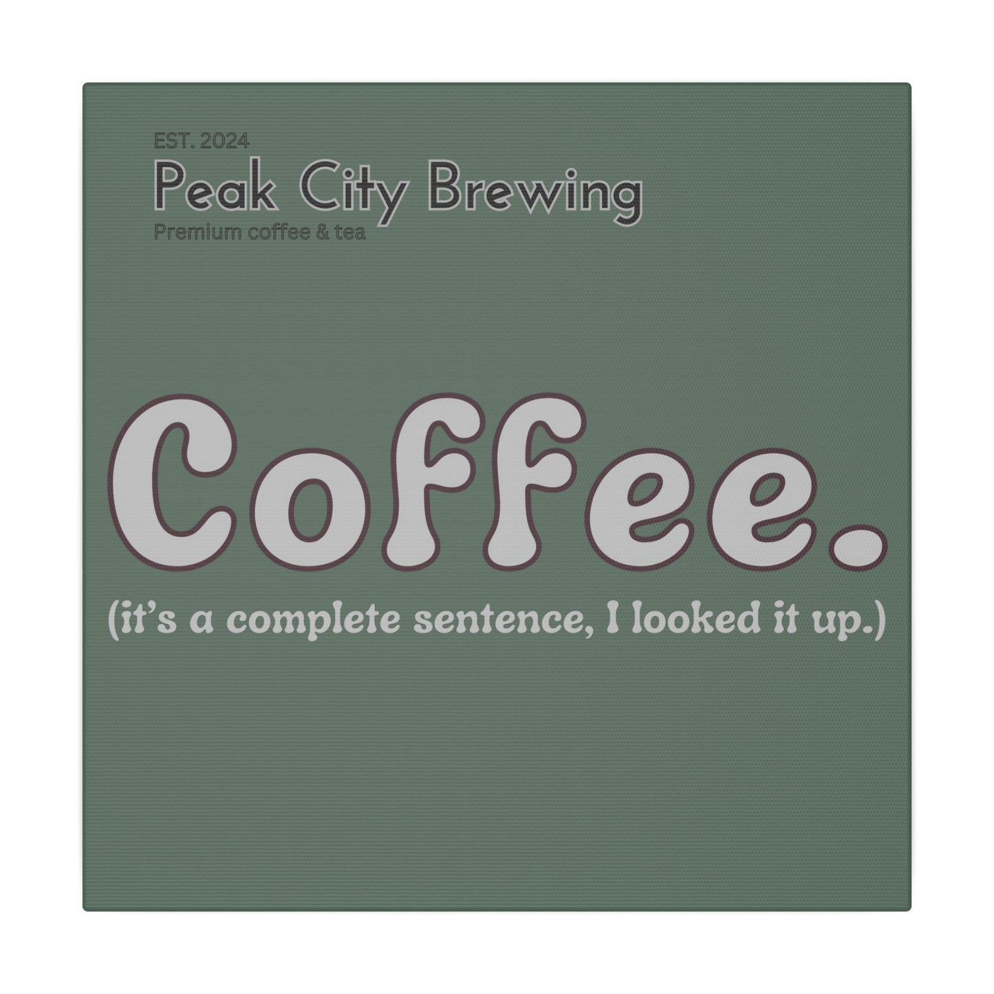 Coffee is a complete sentence canvas wall art - faded green