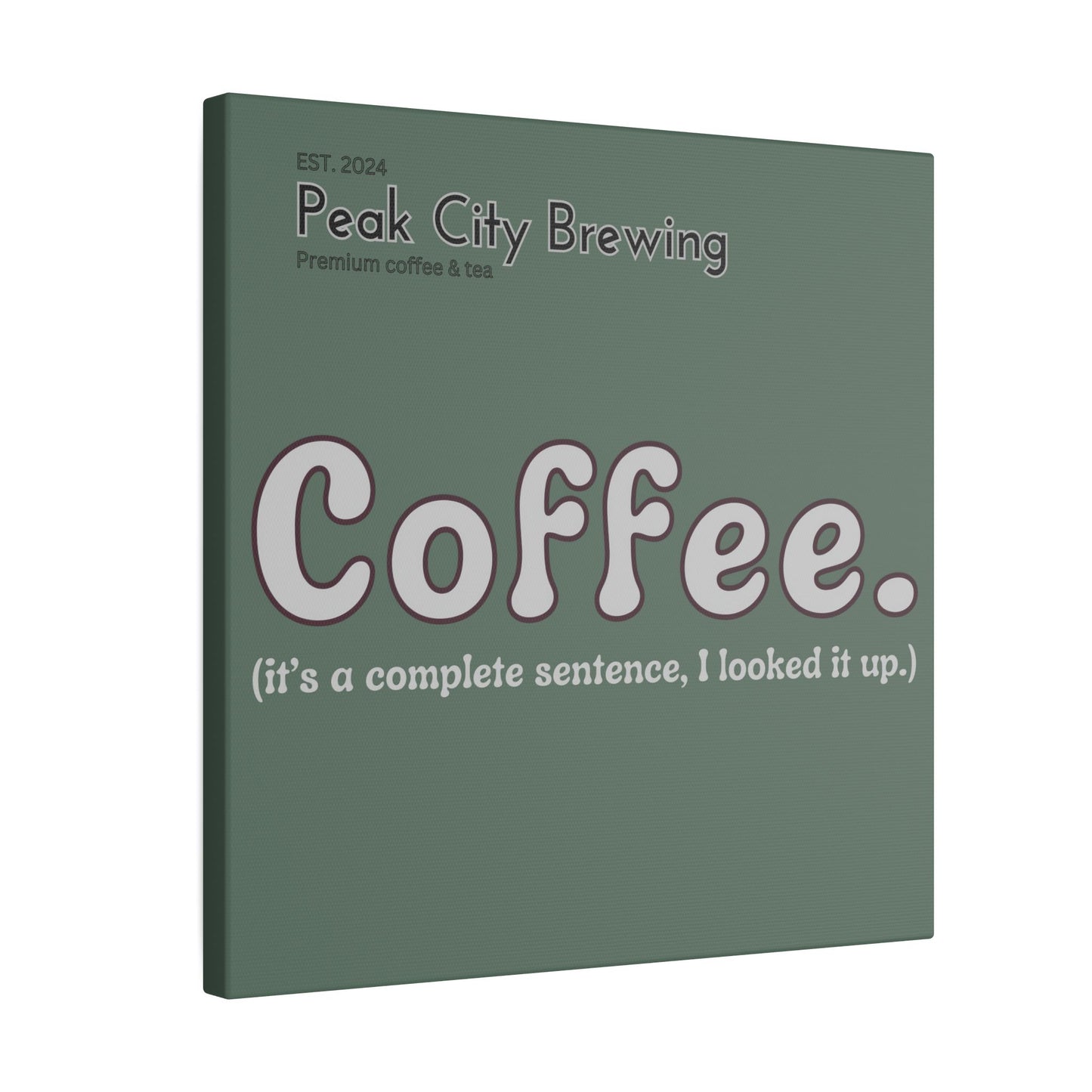 Coffee is a complete sentence canvas wall art - faded green